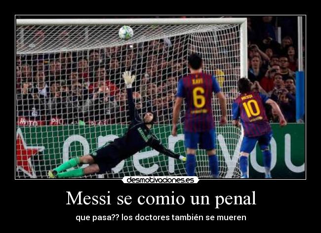 Messi se comio un penal - que pasa?? los doctores también se mueren