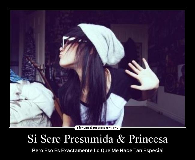 Si Sere Presumida & Princesa -