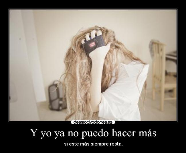 carteles puedo hacer mas este mas siempre resta desmotivaciones