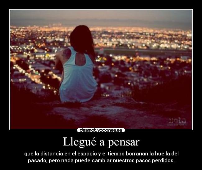 Llegué a pensar - 