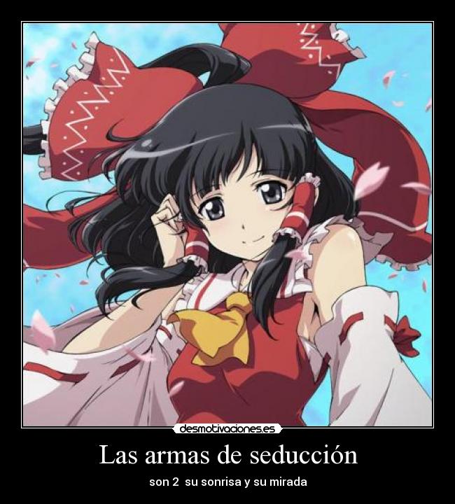 Las armas de seducción - son 2 su sonrisa y su mirada
