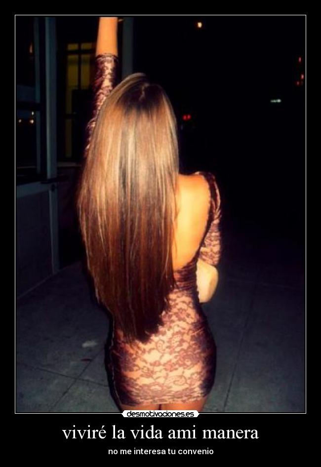 viviré la vida ami manera - no me interesa tu convenio