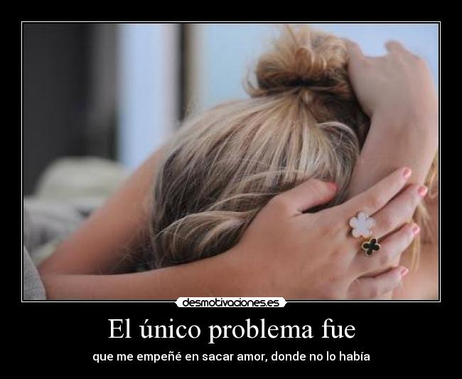 El único problema fue - 