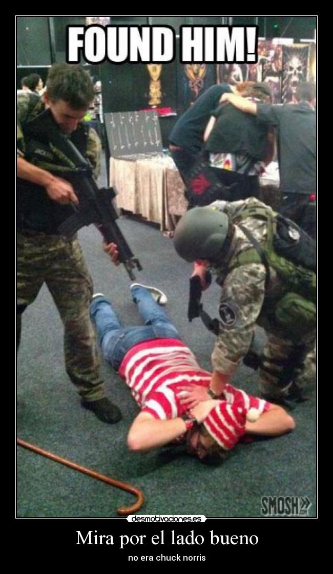 Mira por el lado bueno - no era chuck norris