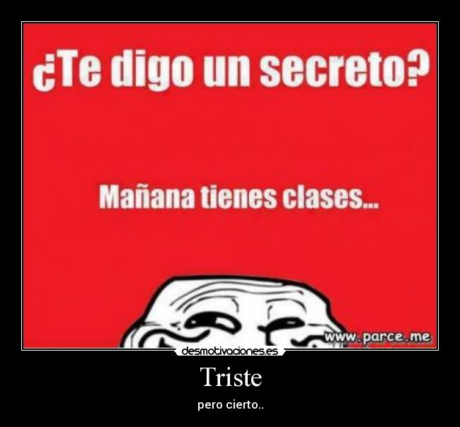 Triste - pero cierto..