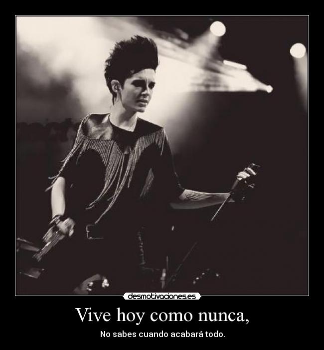 Vive hoy como nunca, - 