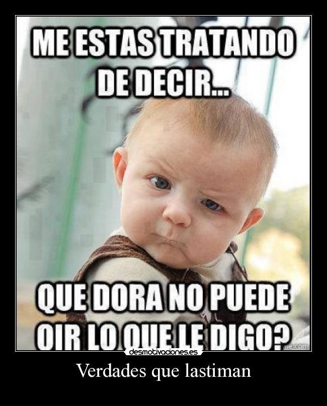 Verdades que lastiman -