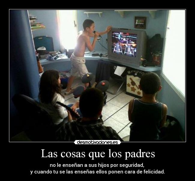 Las cosas que los padres -