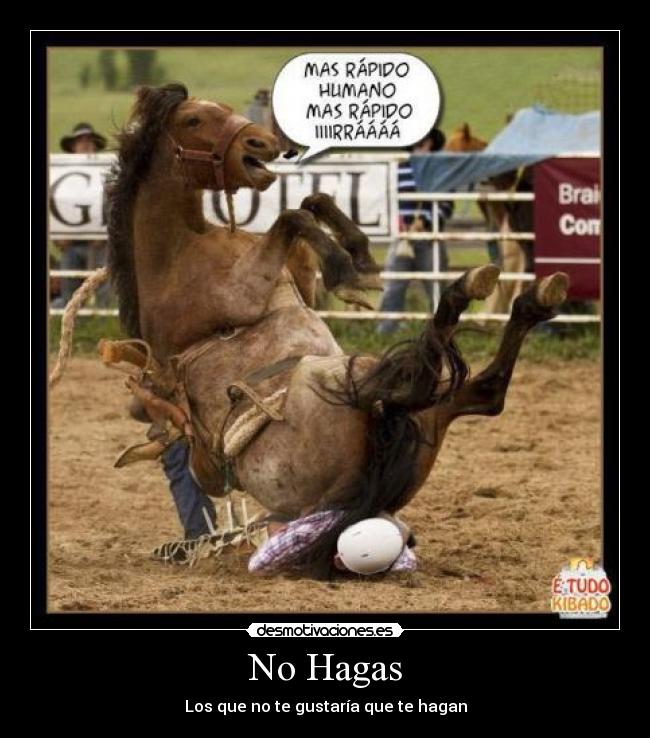 No Hagas - Los que no te gustaría que te hagan