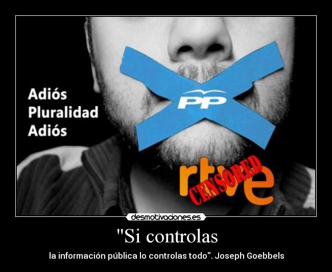 carteles controlas informacion publica controlas todo joseph goebbels desmotivaciones