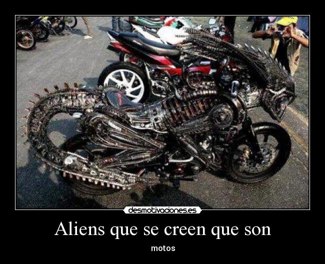 Aliens que se creen que son - motos