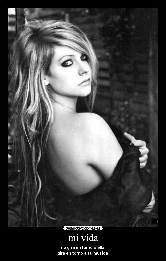 mi vida - no gira en torno a ella
gira en torno a su música