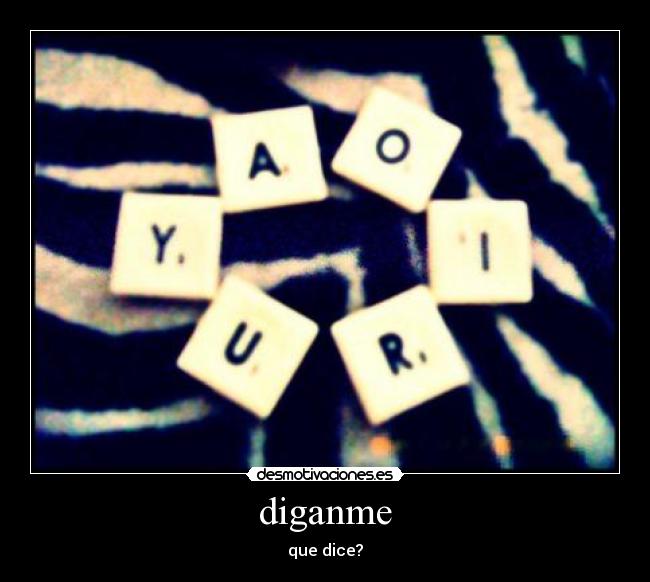 diganme - que dice?