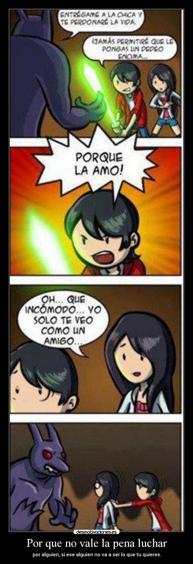 Por que no vale la pena luchar - por alguien, si ese alguien no va a ser lo que tu quieres.