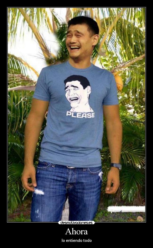 Ahora - lo entiendo todo