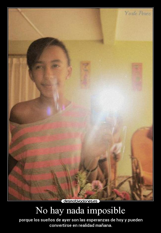 No hay nada imposible - porque los sueños de ayer son las esperanzas de hoy y pueden
convertirse en realidad mañana.