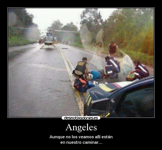 Angeles - Aunque no los veamos allí están
en nuestro caminar....
