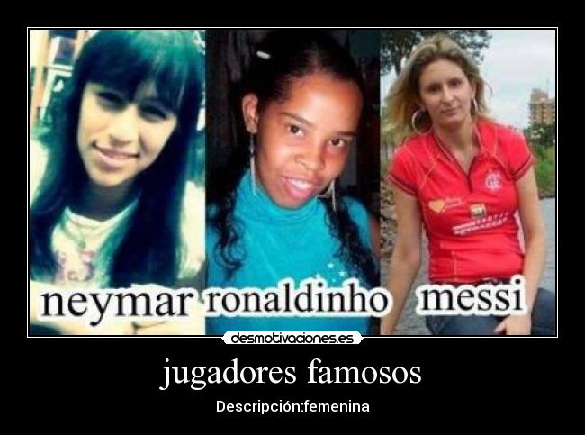 jugadores famosos - Descripción:femenina