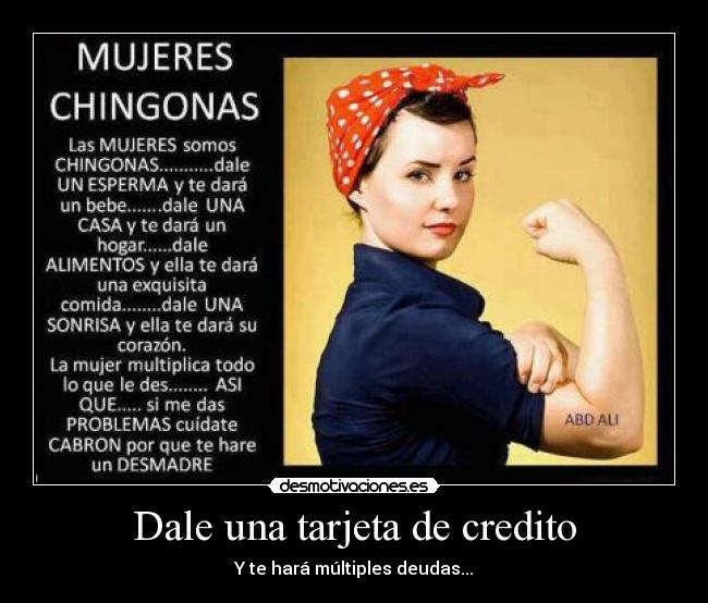 Dale una tarjeta de credito - Y te hará múltiples deudas...