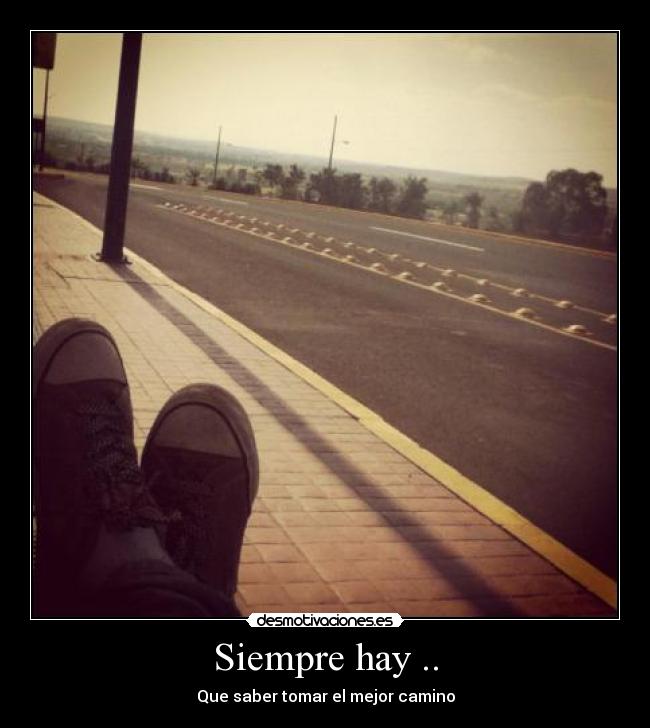Siempre hay .. -