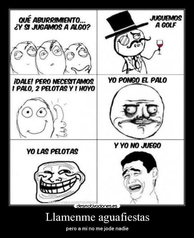 Llamenme aguafiestas -