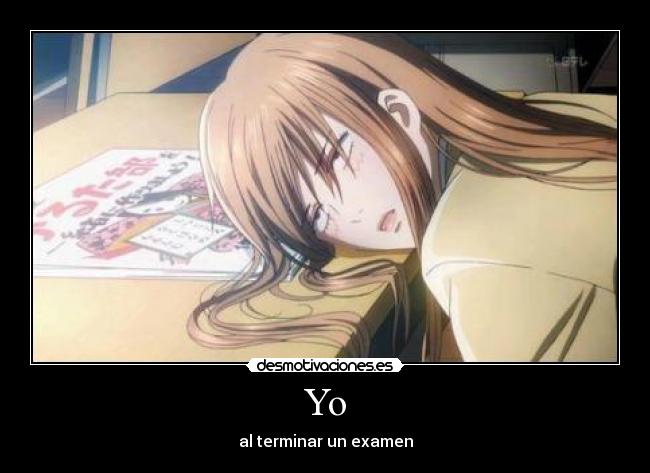 Yo - al terminar un examen