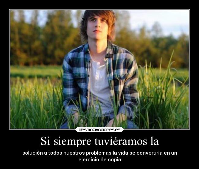 Si siempre tuviéramos la - 