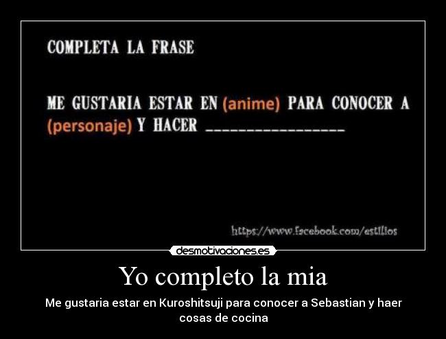 Yo completo la mia -