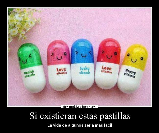 Si existieran estas pastillas -