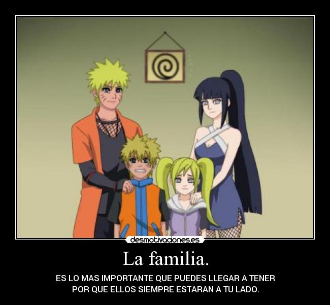 La familia. - ES LO MAS IMPORTANTE QUE PUEDES LLEGAR A TENER
POR QUE ELLOS SIEMPRE ESTARAN A TU LADO.