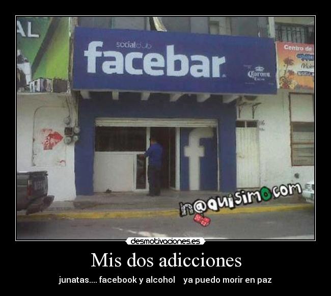 Mis dos adicciones -