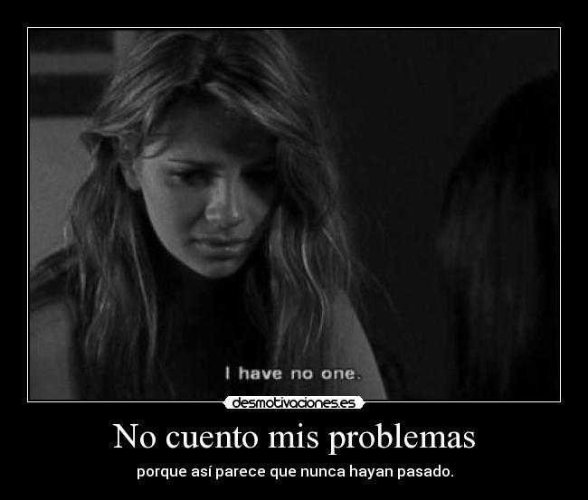 No cuento mis problemas -