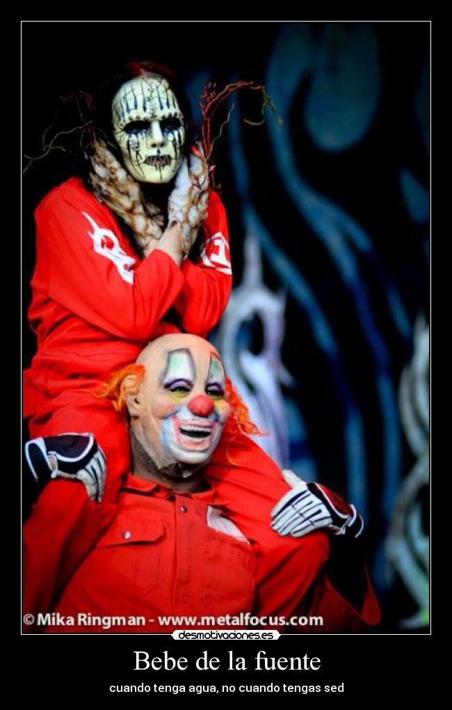 Bebe de la fuente - cuando tenga agua, no cuando tengas sed