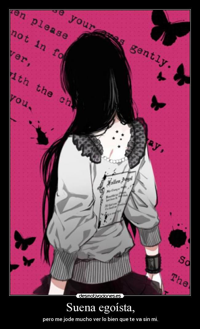 Suena egoísta, -