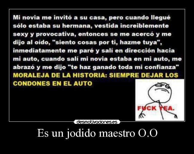 Es un jodido maestro O.O - 