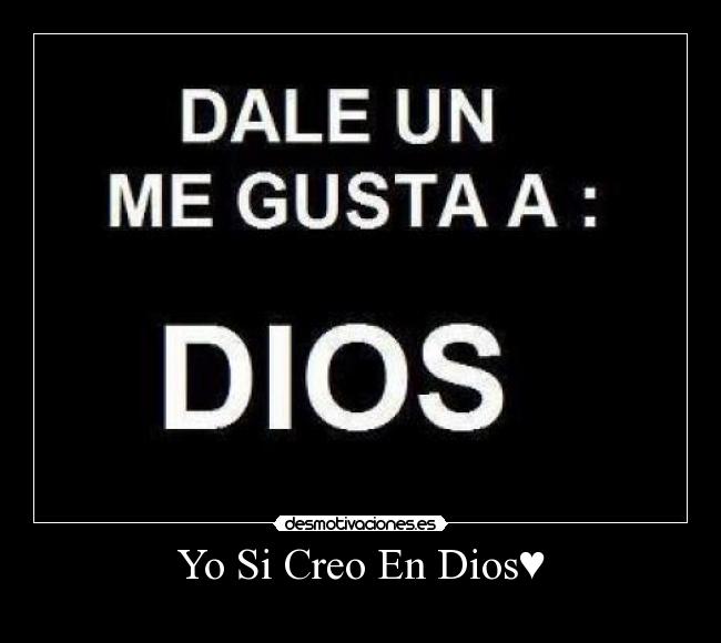 Yo Si Creo En Dios♥ - 