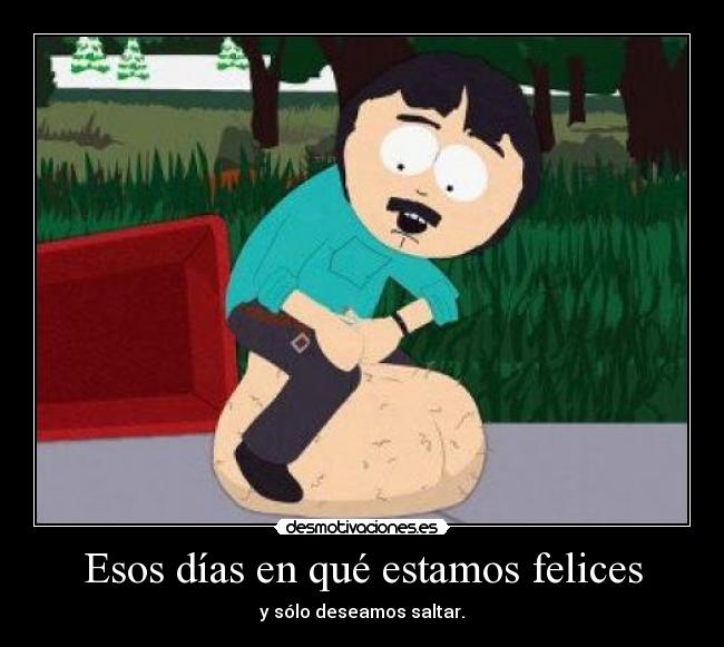 Esos días en qué estamos felices -