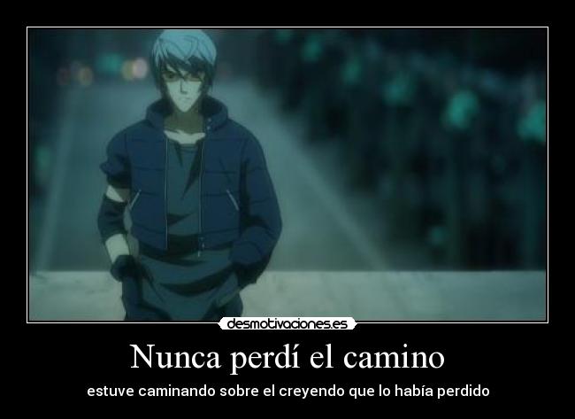 Nunca perdí el camino - estuve caminando sobre el creyendo que lo había perdido