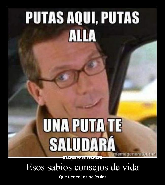 Esos sabios consejos de vida - Que tienen las películas