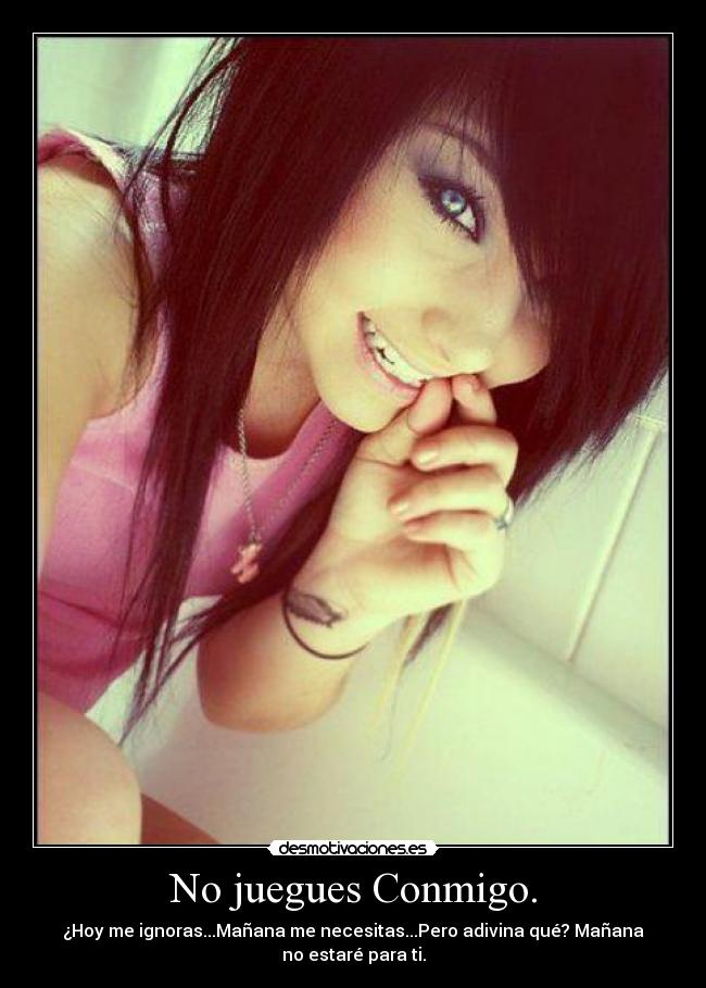 No juegues Conmigo. -