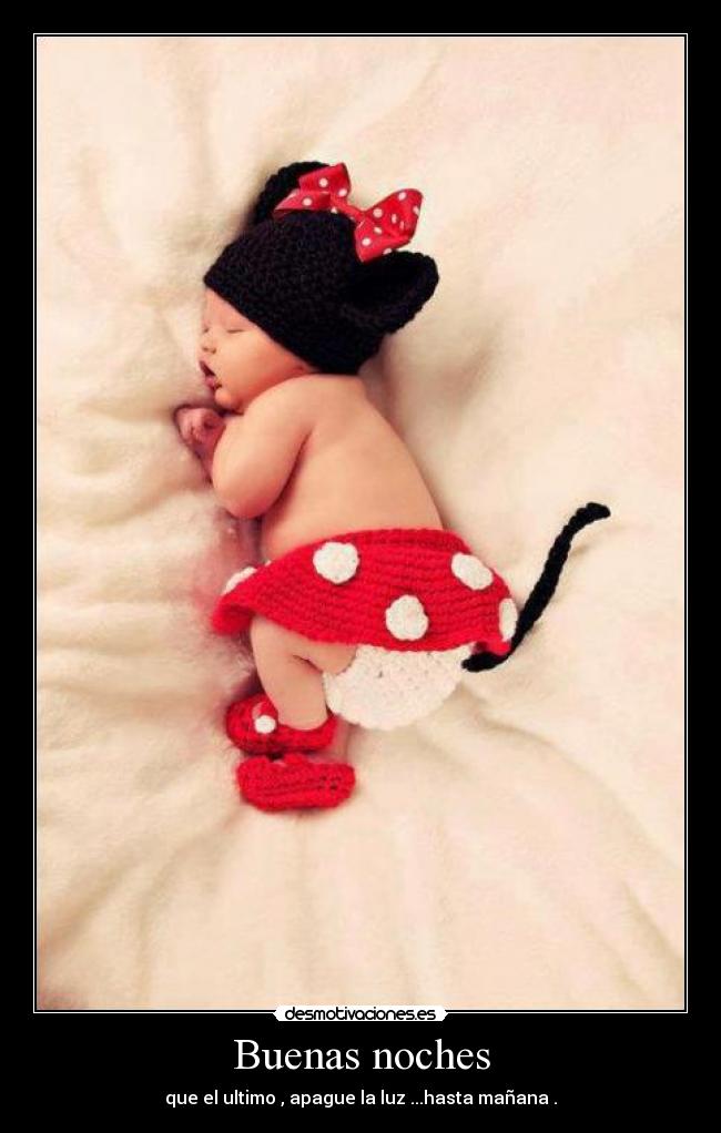 Buenas noches - que el ultimo , apague la luz ...hasta mañana .