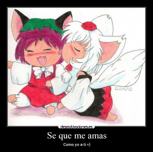 Se que me amas - Como yo a ti =)