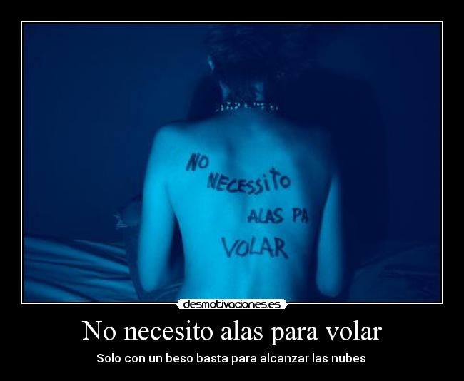 No necesito alas para volar -