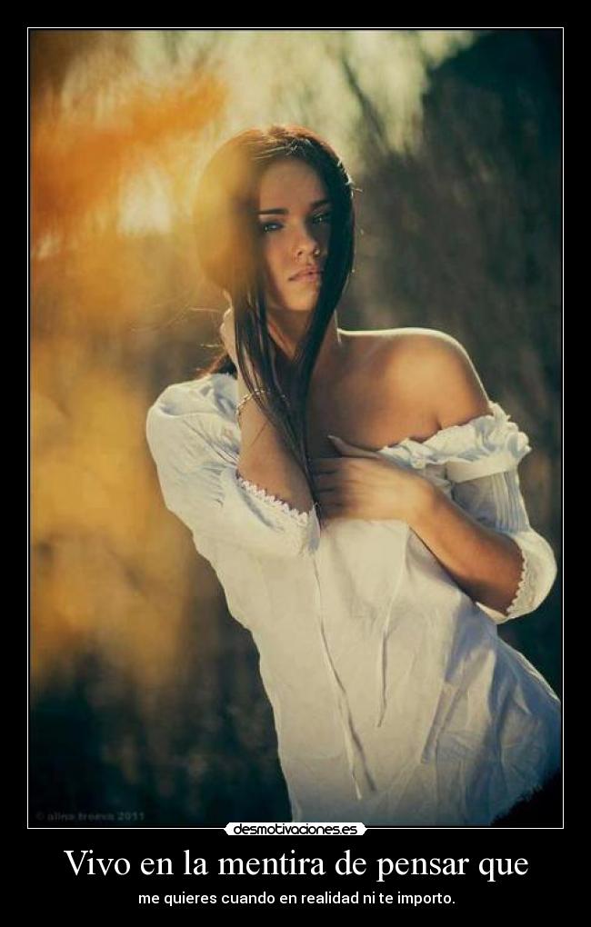 Vivo en la mentira de pensar que - 