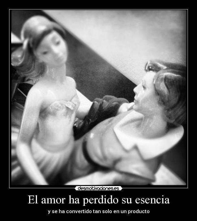 El amor ha perdido su esencia -