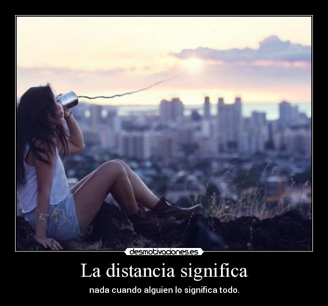 La distancia significa -