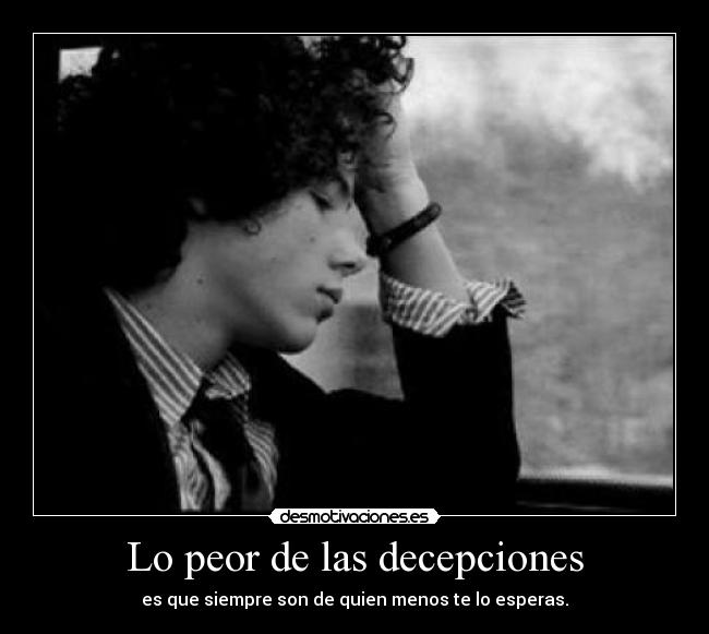 Lo peor de las decepciones - 