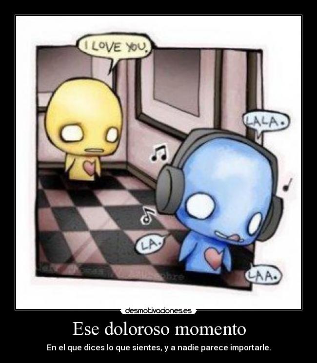 Ese doloroso momento -