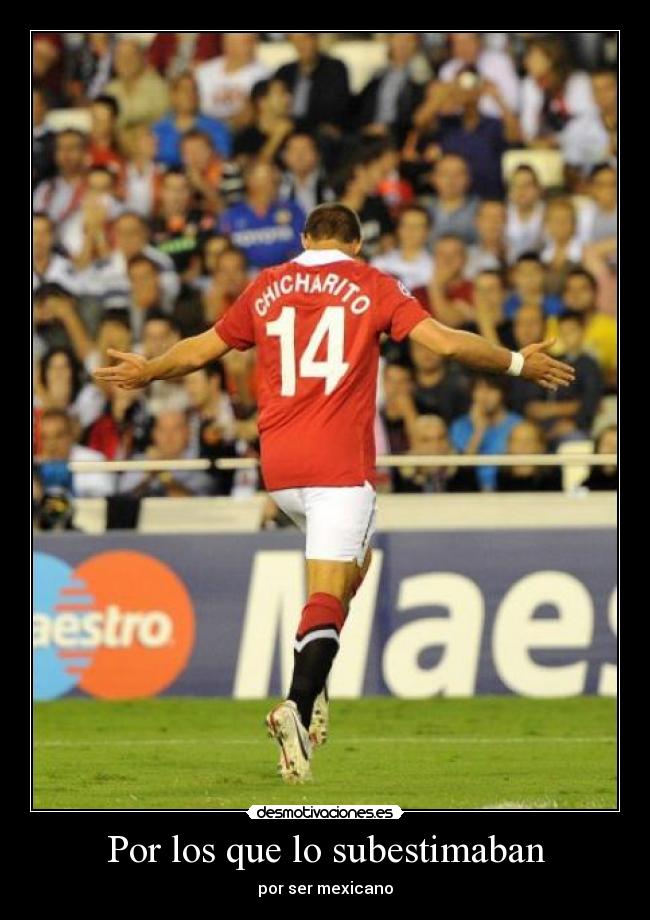 Por los que lo subestimaban - por ser mexicano