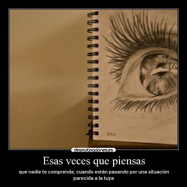 Esas veces que piensas - 